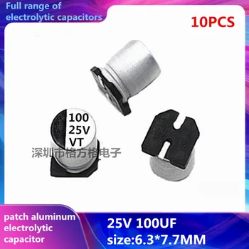 10PCS čip elektrolitski kondenzator 100UF/25V Velikosti 6.3X7.7 25V100UF SMD aluminija elektrolitski kondenzator