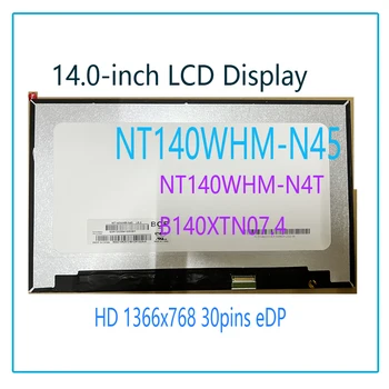 14 Palčni, 1366 x 768 EDP 30pins Matrix Plošča NT140WHM-N45 Fit NT140WHM-N4T B140XTN07.4 LCD Zaslon