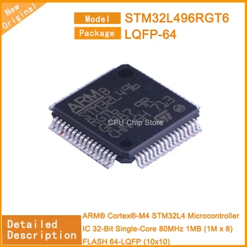 5Pcs/Veliko Novih STM32L496RGT6 STM32L496 Mikrokrmilnik IC 32-Bit Single-Core 80MHz 1MB (1M x 8) FLASH 64-LQFP (10x10)
