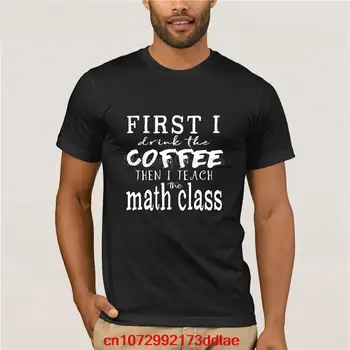 Smešno Učiteljica MATEMATIKE TShirt ~ Prvi pijem Kavo, Nato naučiti ljudi je Krog Vratu T-Shirt Kratek Rokav obleka T-shirt